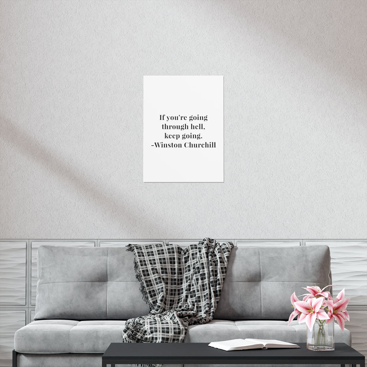 Winston Churchill If You Are Going Through Hell Quote Premium Matte Vertical Poster