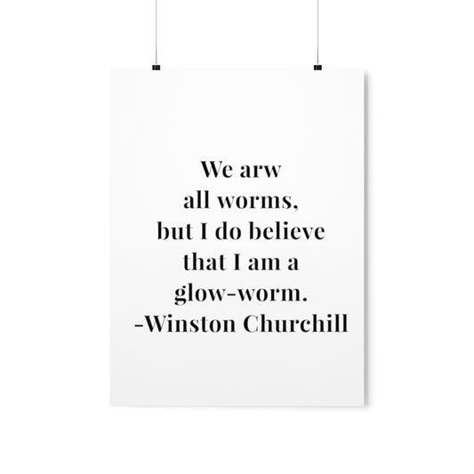 Winston Churchill We Are All Worms Quote Premium Matte Vertical Poster