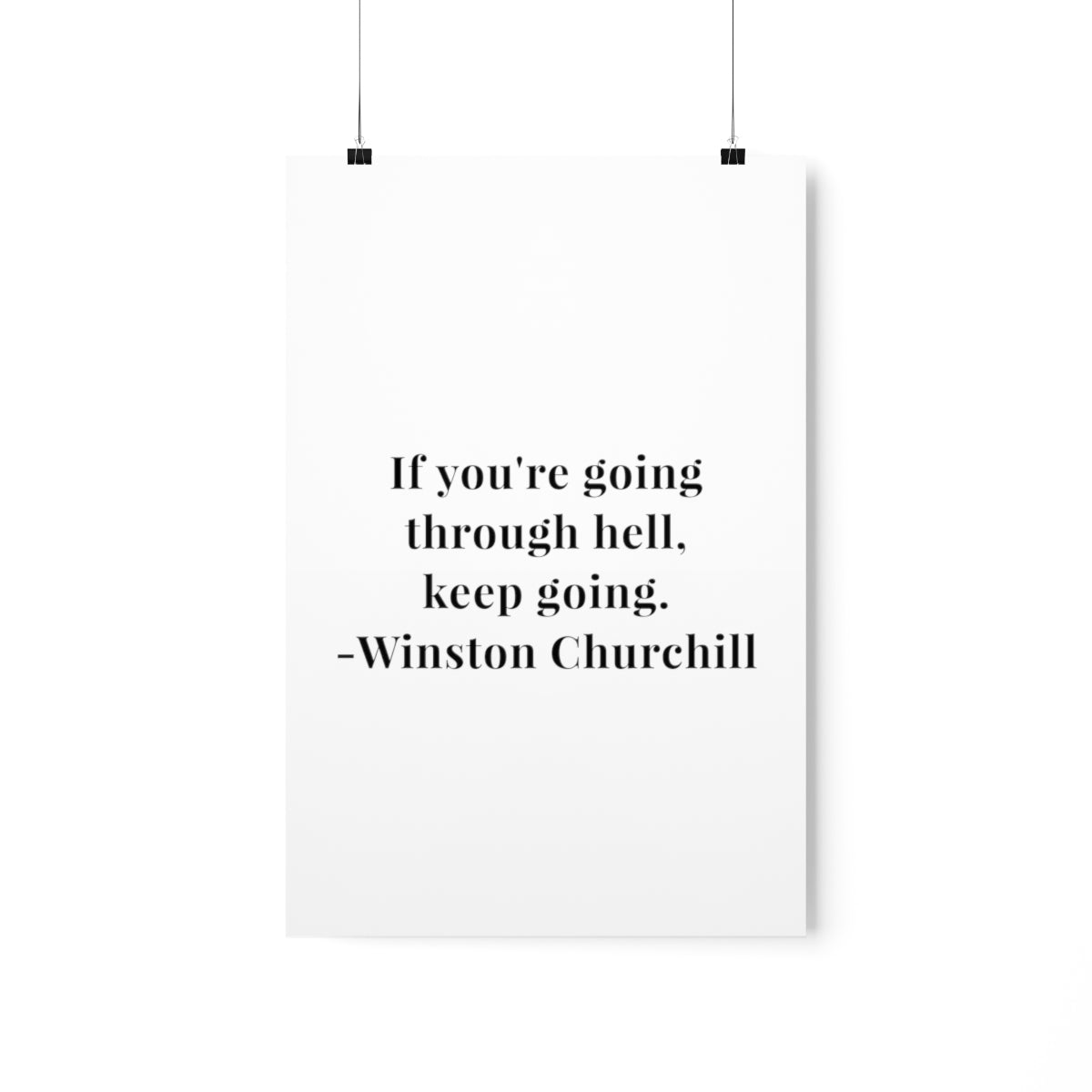 Winston Churchill If You Are Going Through Hell Quote Premium Matte Vertical Poster