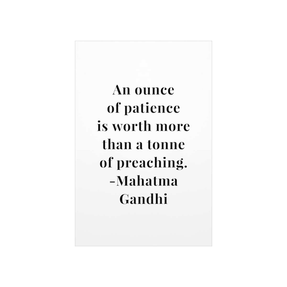 Mahatma Gandhi Quote - An Ounce of Patience - Premium Matte Vertical Poster