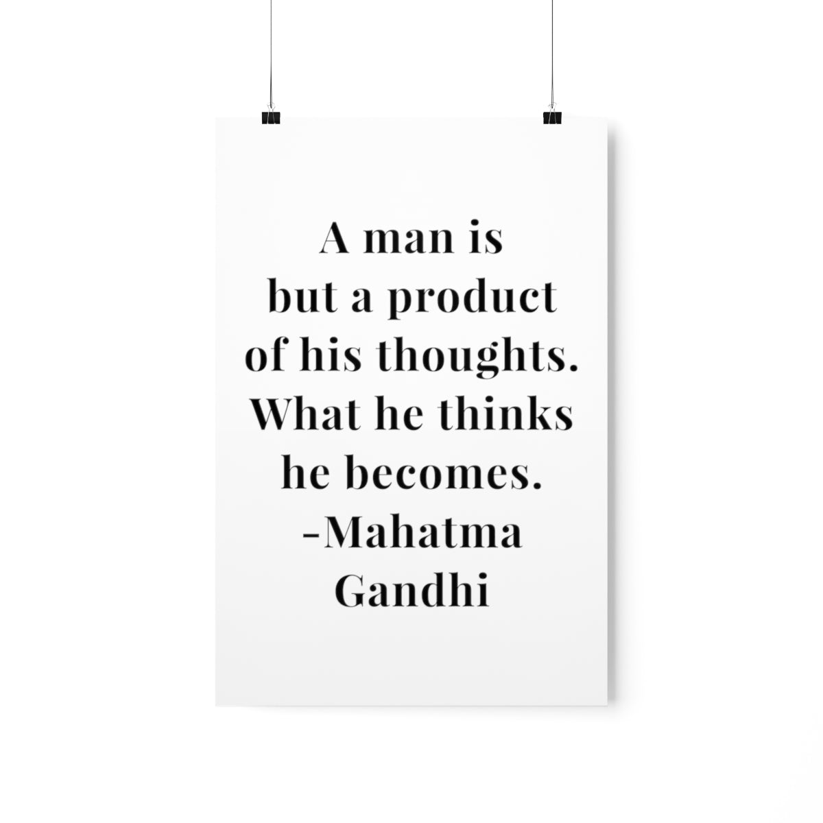 Mahatma Gandhi Quote - A Man Is But A Product - Premium Matte Vertical Poster