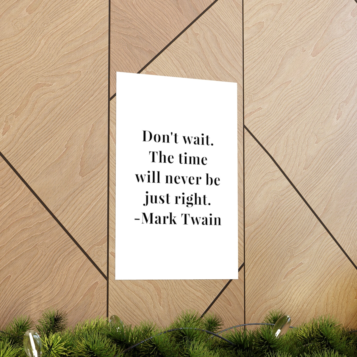 Mark Twain Don't Wait Quote Premium Matte Vertical Poster