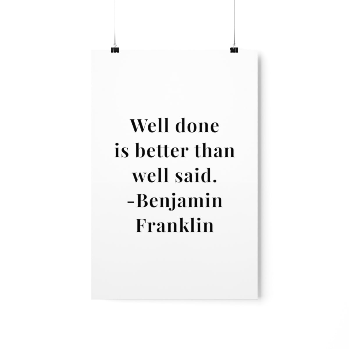 Benjamin Franklin Quote - Well Done Premium Matte Vertical Poster