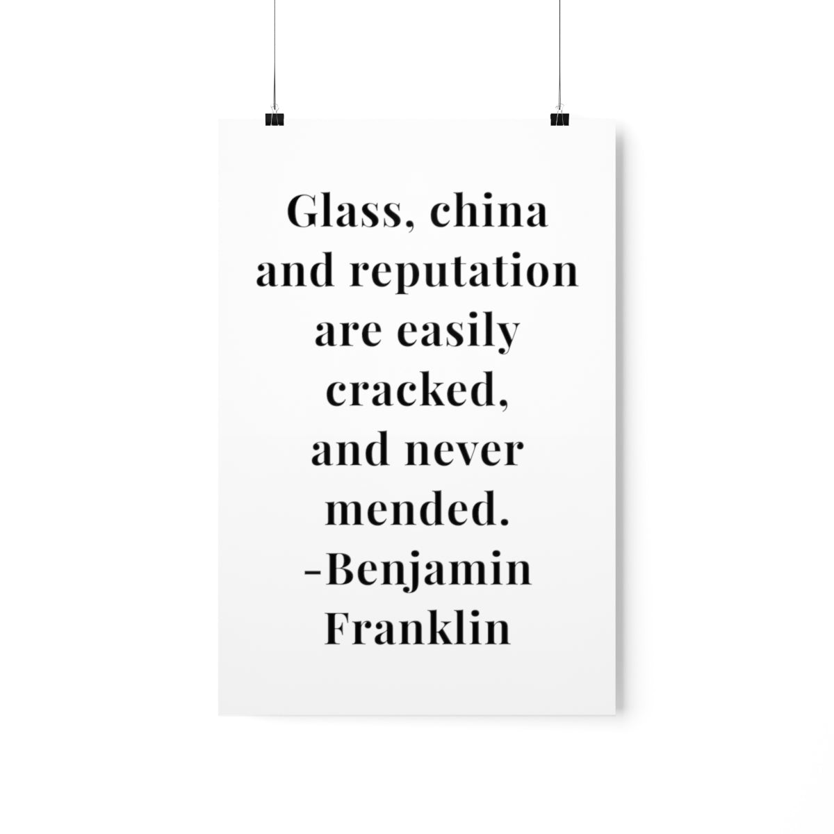 Benjamin Franklin Quote - Glass China and Reputation Premium Matte Vertical Poster