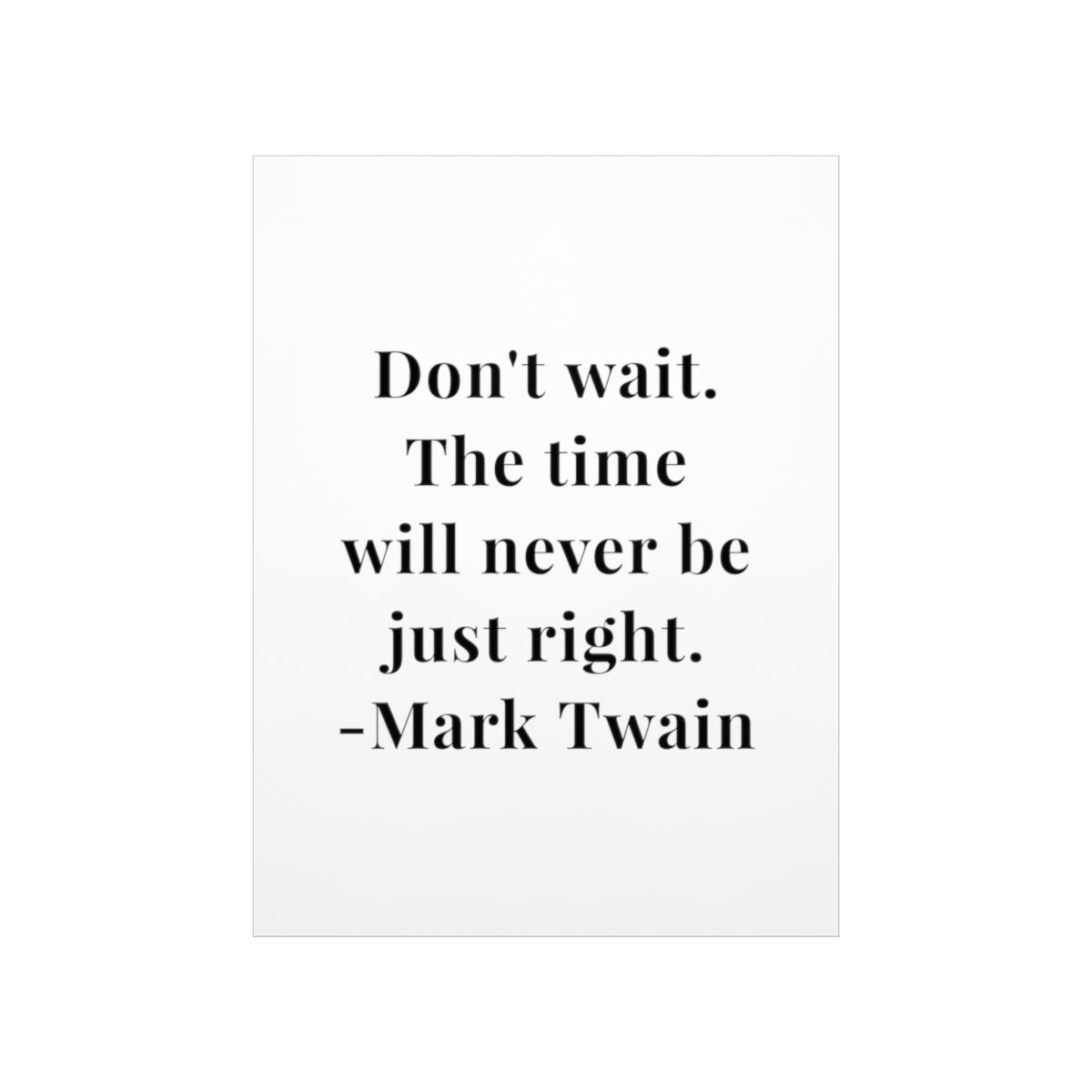 Mark Twain Don't Wait Quote Premium Matte Vertical Poster