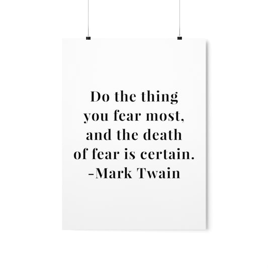 Mark Twain Do the Thing You Fear Most Quote Premium Matte Vertical Poster