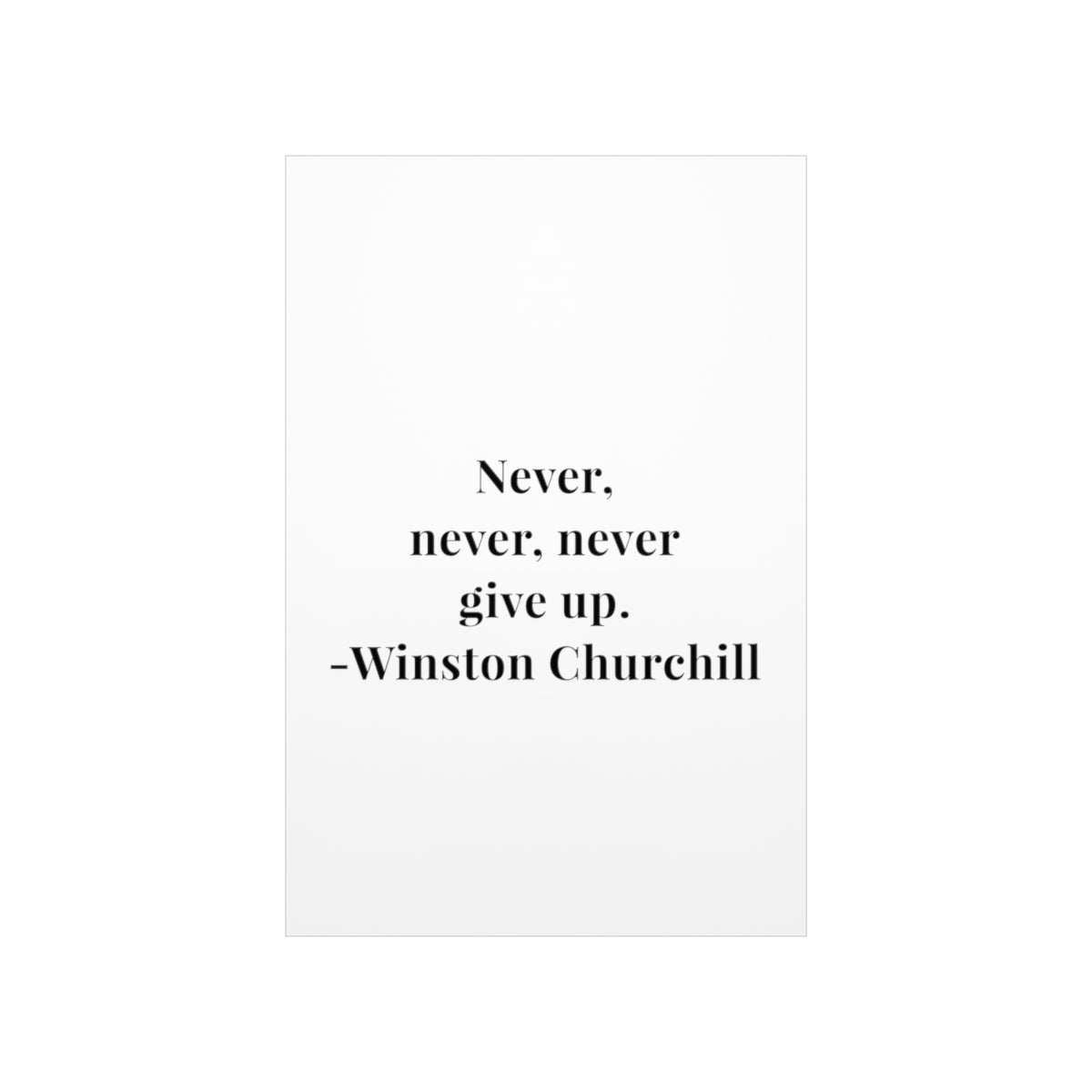 Winston Churchill Never Give Up Quote Premium Matte Vertical Poster