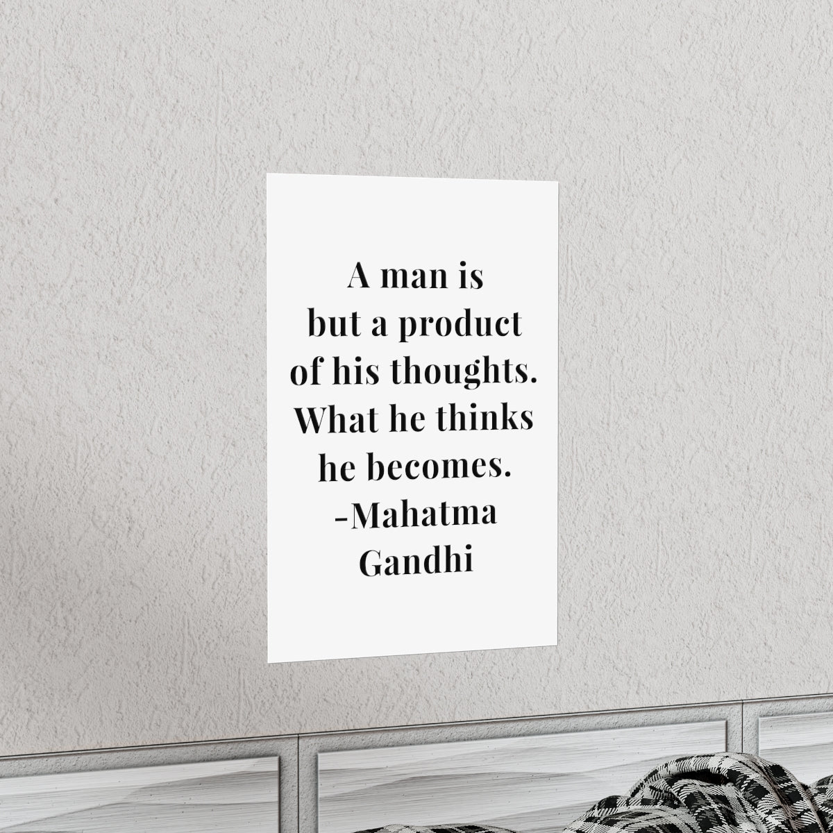 Mahatma Gandhi Quote - A Man Is But A Product - Premium Matte Vertical Poster