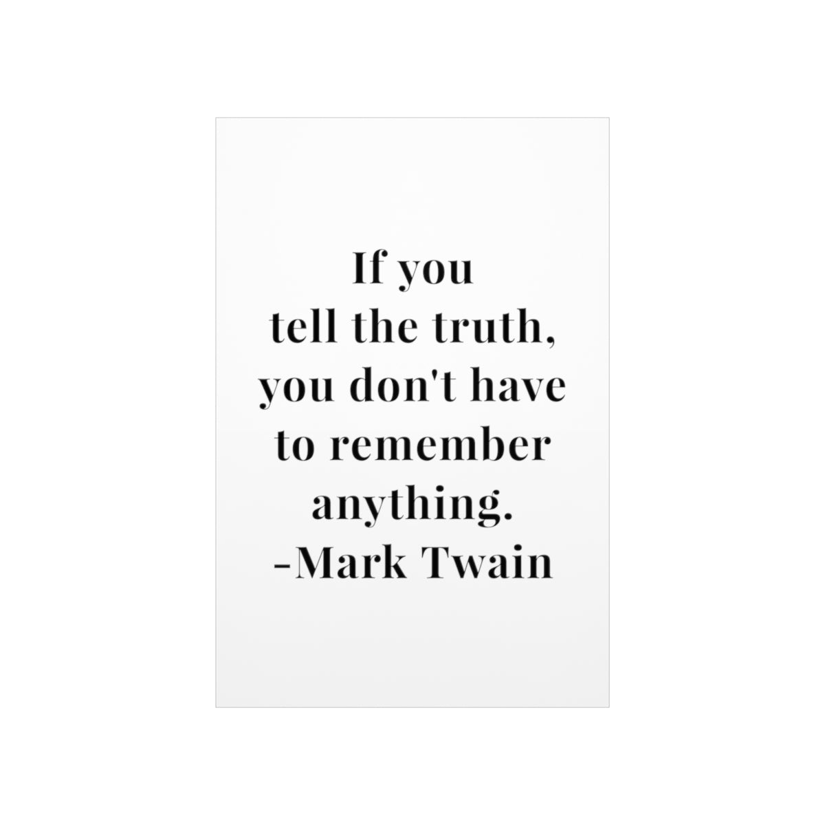 Mark Twain Tell the Truth Quote Matte Vertical Posters