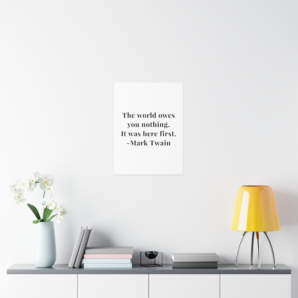 Mark Twain The World Owes You Nothing Quote Premium Matte Vertical Poster