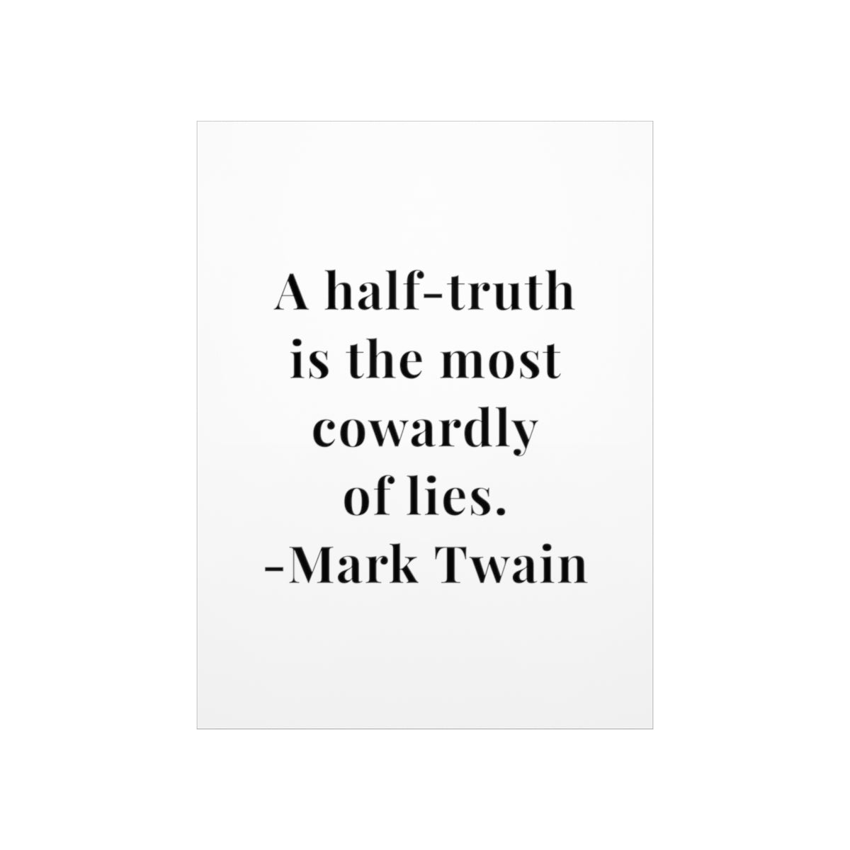 Mark Twain A Half-Truth Quote Matte Vertical Posters