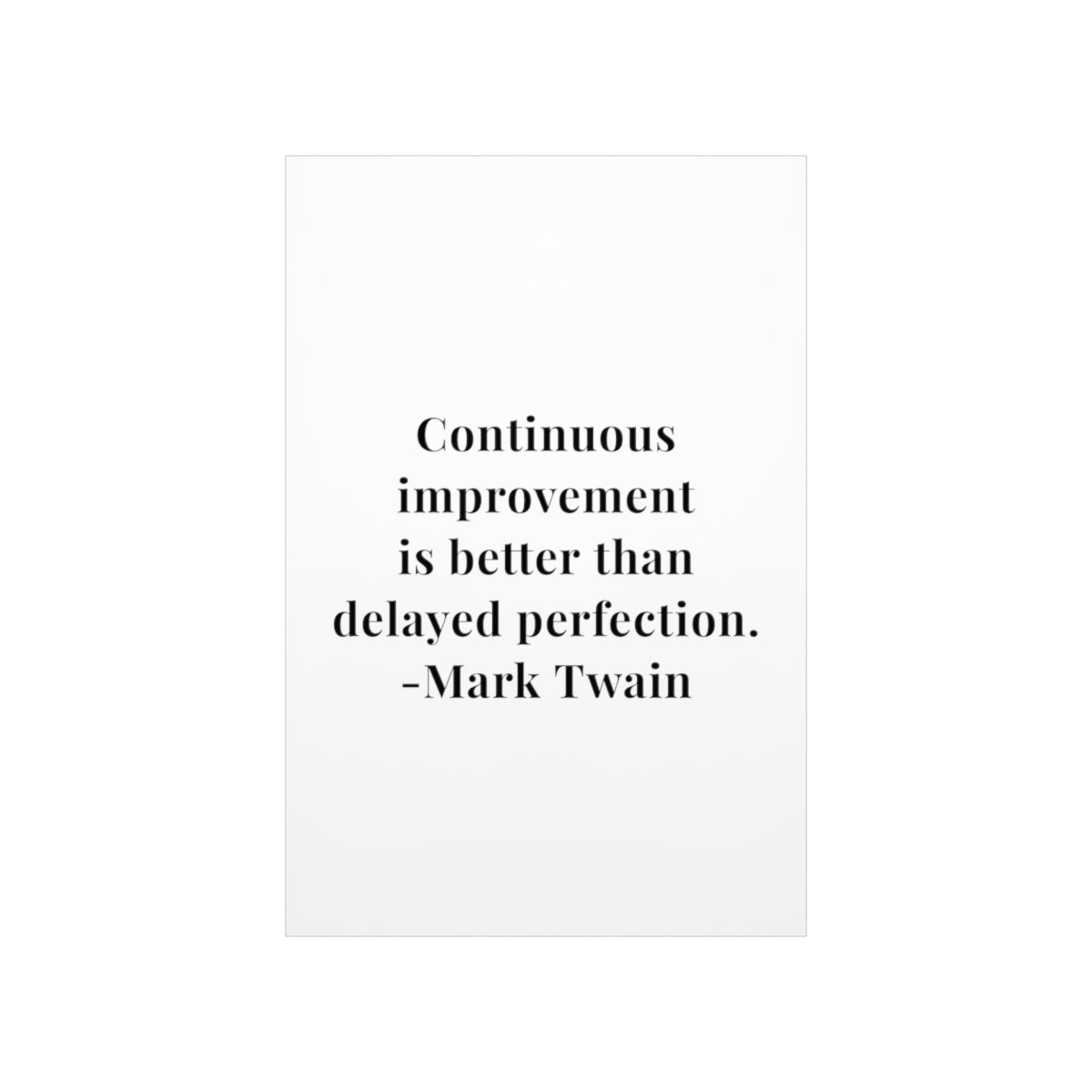 Mark Twain Continuous Improvement Quote Premium Matte Vertical Poster