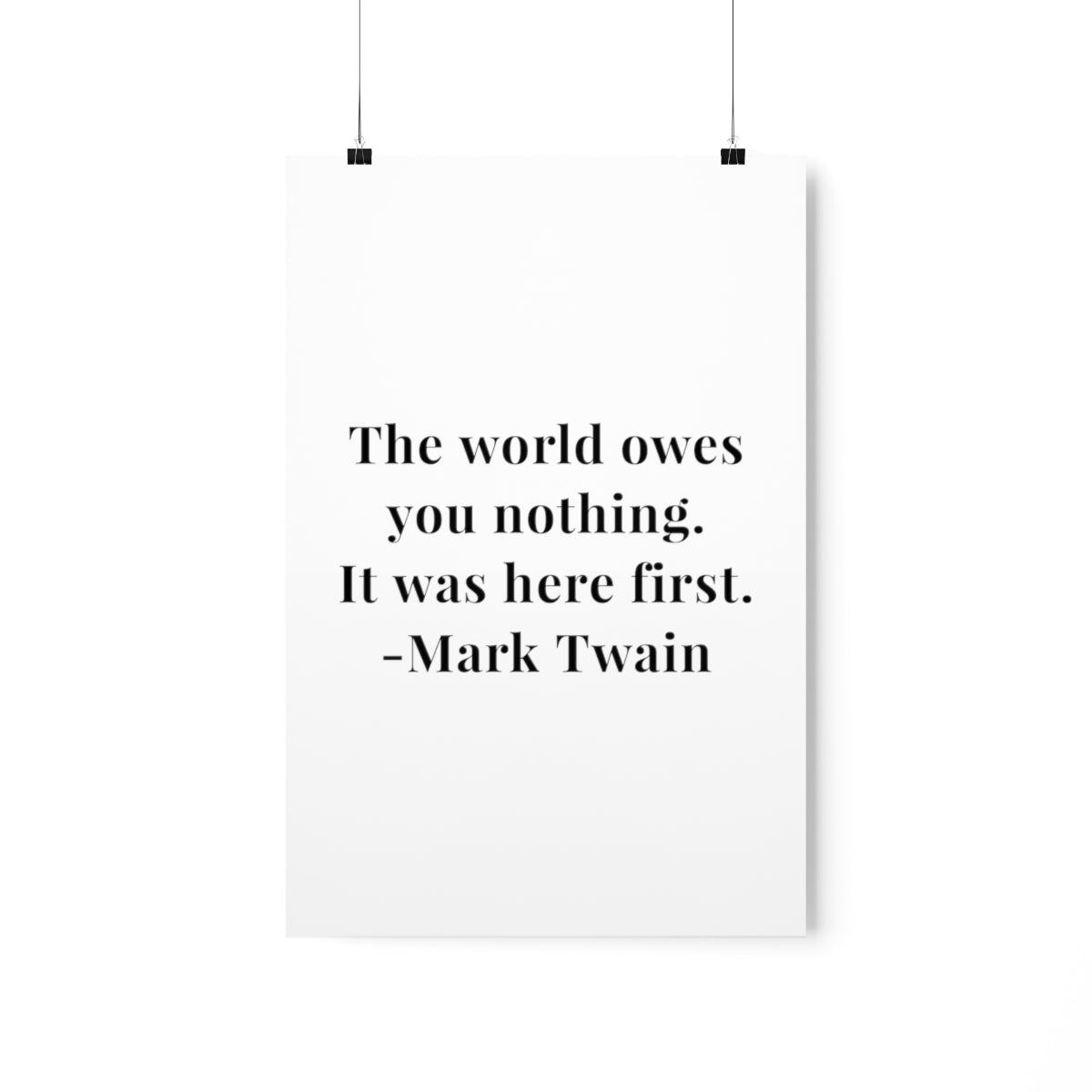 Mark Twain The World Owes You Nothing Quote Premium Matte Vertical Poster