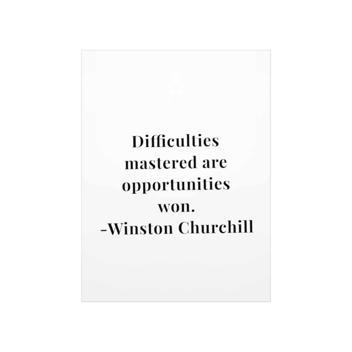 Winston Churchill Difficulties Mastered Quote Premium Matte Vertical Poster