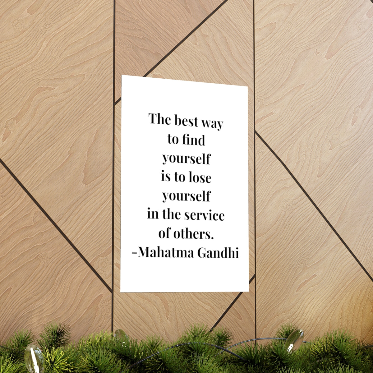 Mahatma Gandhi Quote -  The Best Way To Find Yourself - Premium Matte Vertical Poster