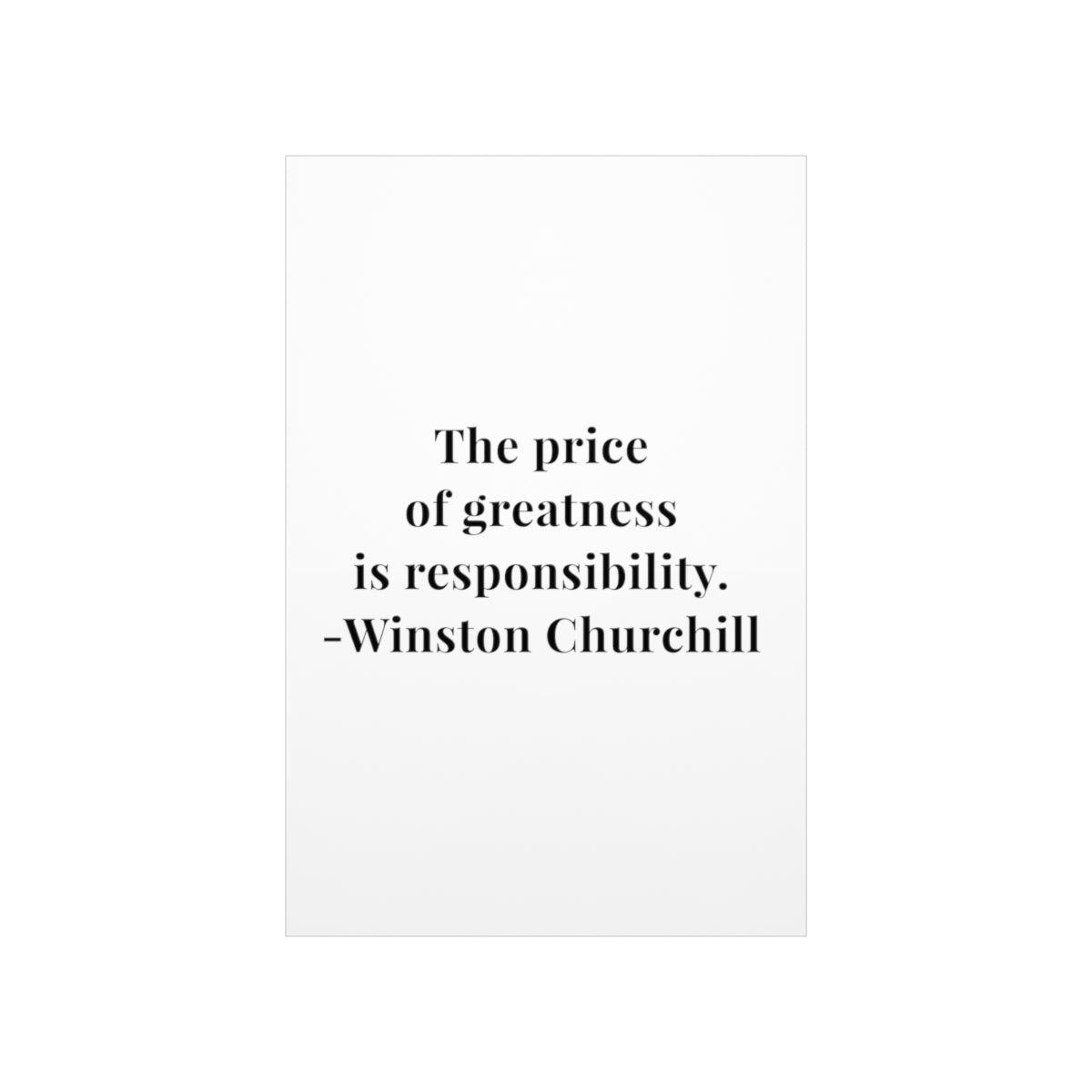 Winston Churchill The Price of Greatness Quote Premium Matte Vertical Poster