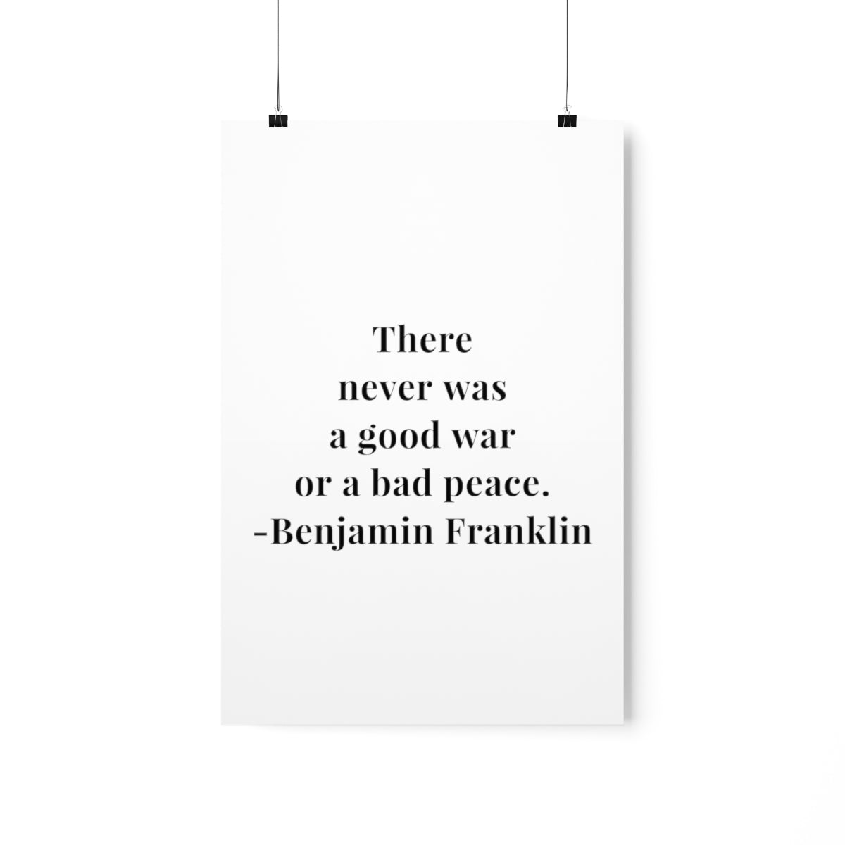 Benjamin Franklin There Never Was A Good War Quote Premium Matte Vertical Poster