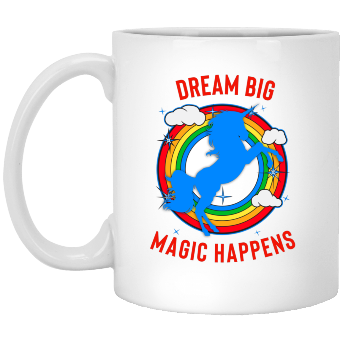 Dream Big Magic Happens Mug