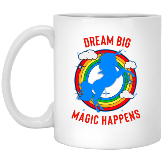 Dream Big Magic Happens Mug