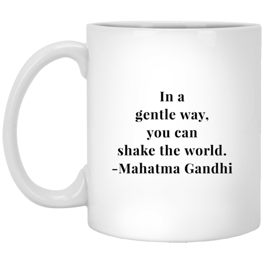 Mahatma Gandhi Quote -  In A Gentle Way Mug