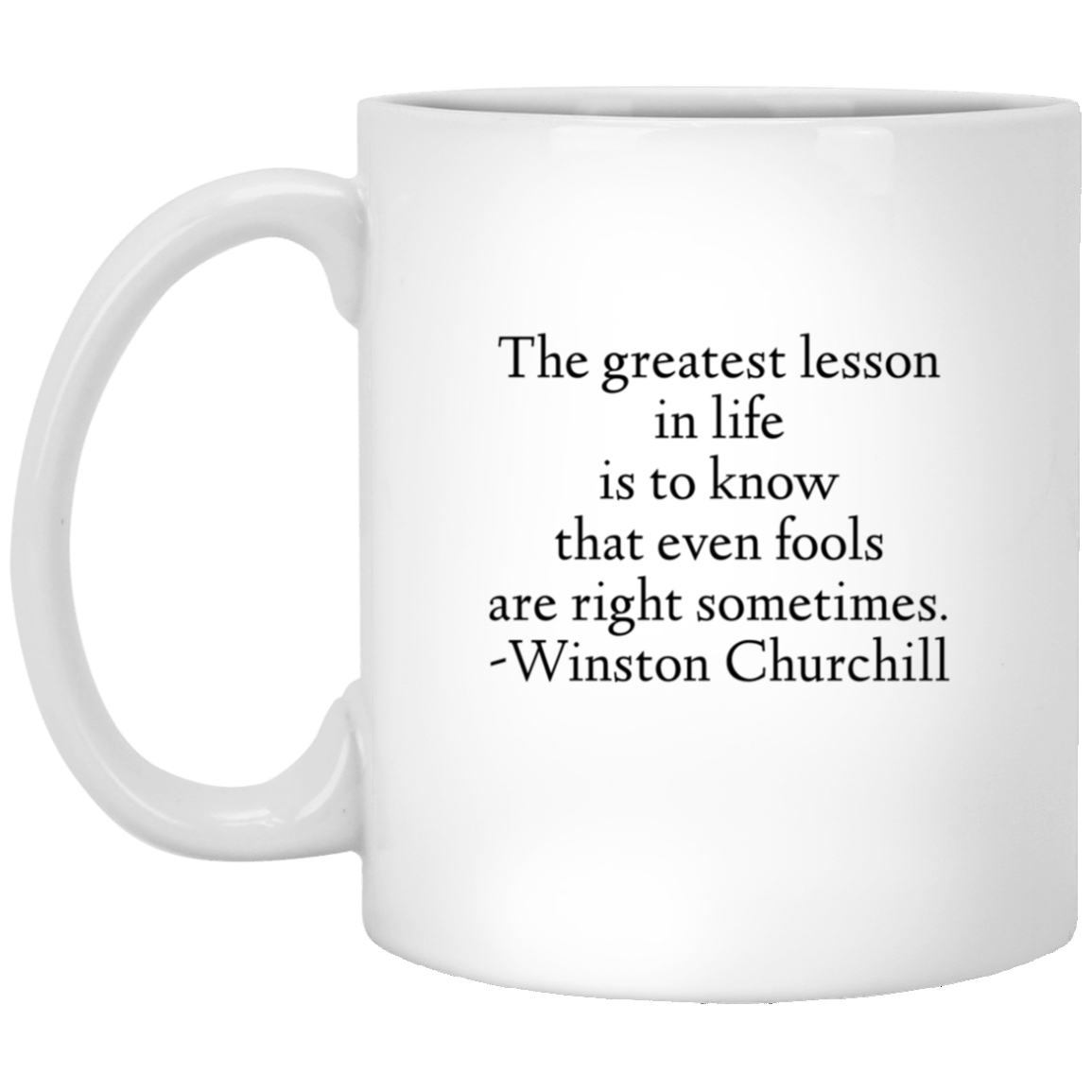 Winston Churchill Quote - The Greatest Lesson In Life Mug