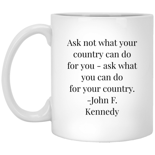 John F. Kennedy Quote - Ask Not What Your Country Can Do For You Mug