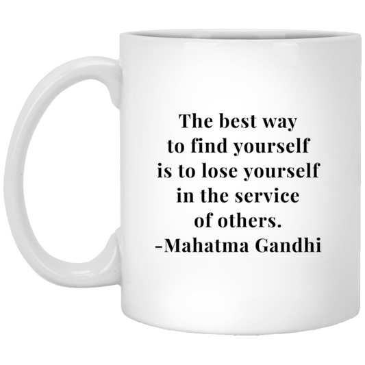 Mahatma Gandhi Quote -  The Best Way To Find Yourself Mug