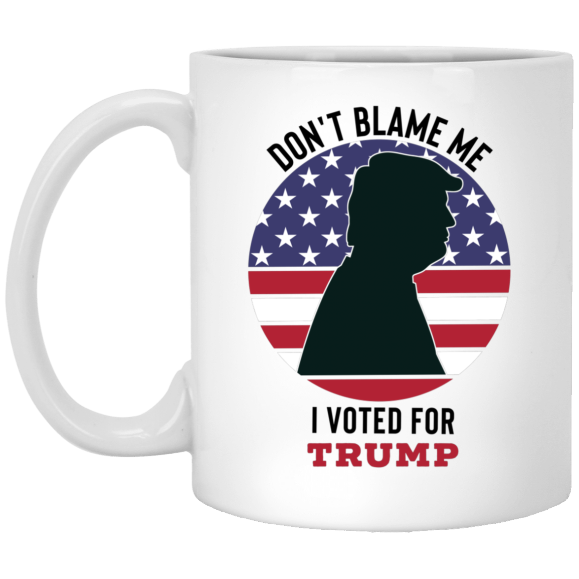 Don't Blame Me I Voted for Trump Mug