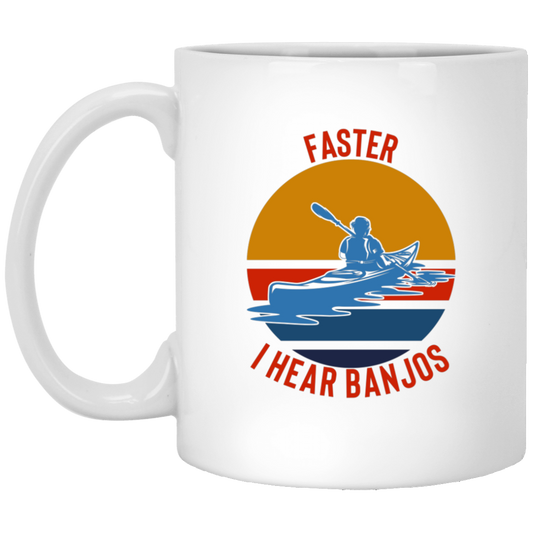 Kayaking Mug - Faster I Hear Banjos