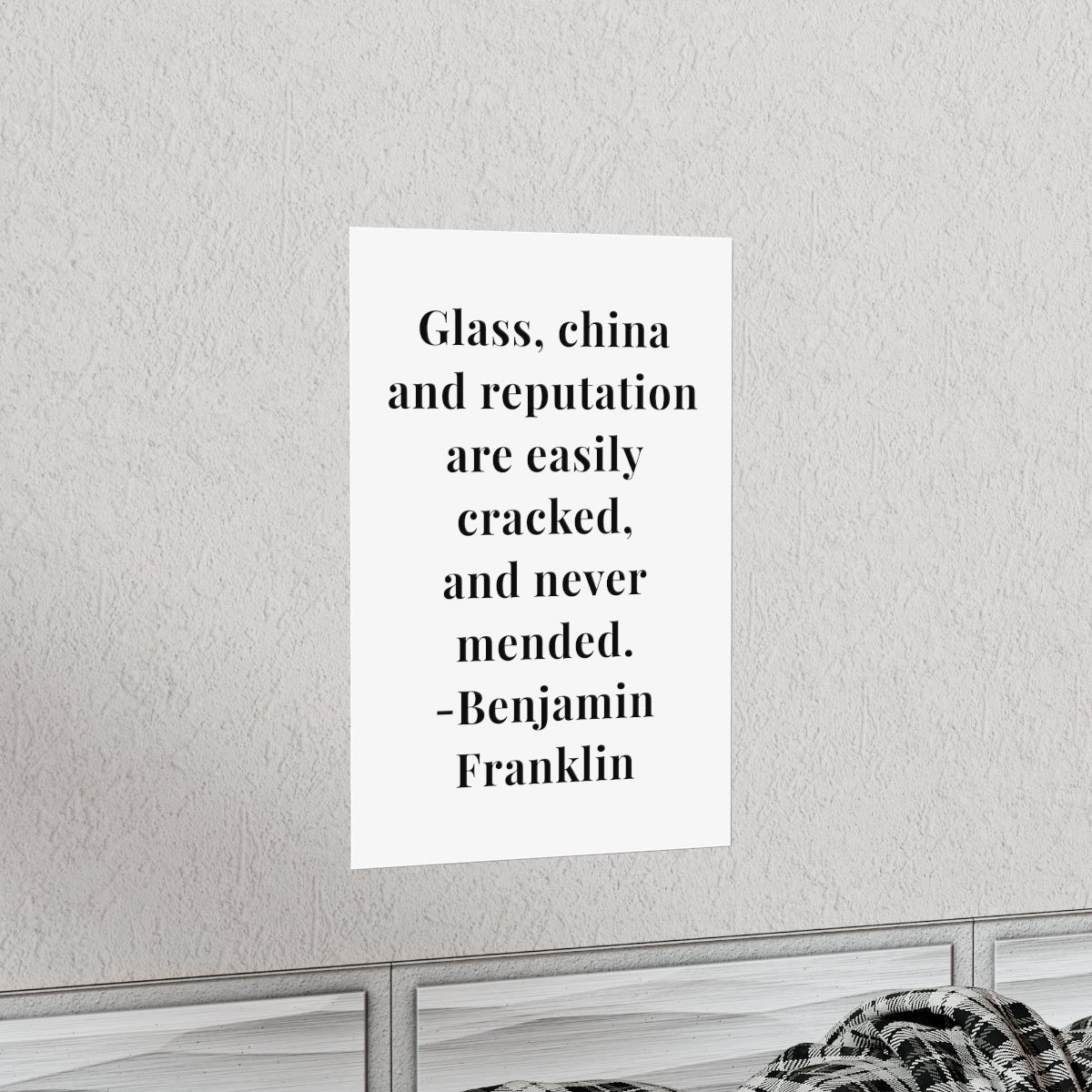 Benjamin Franklin Quote - Glass China and Reputation Premium Matte Vertical Poster