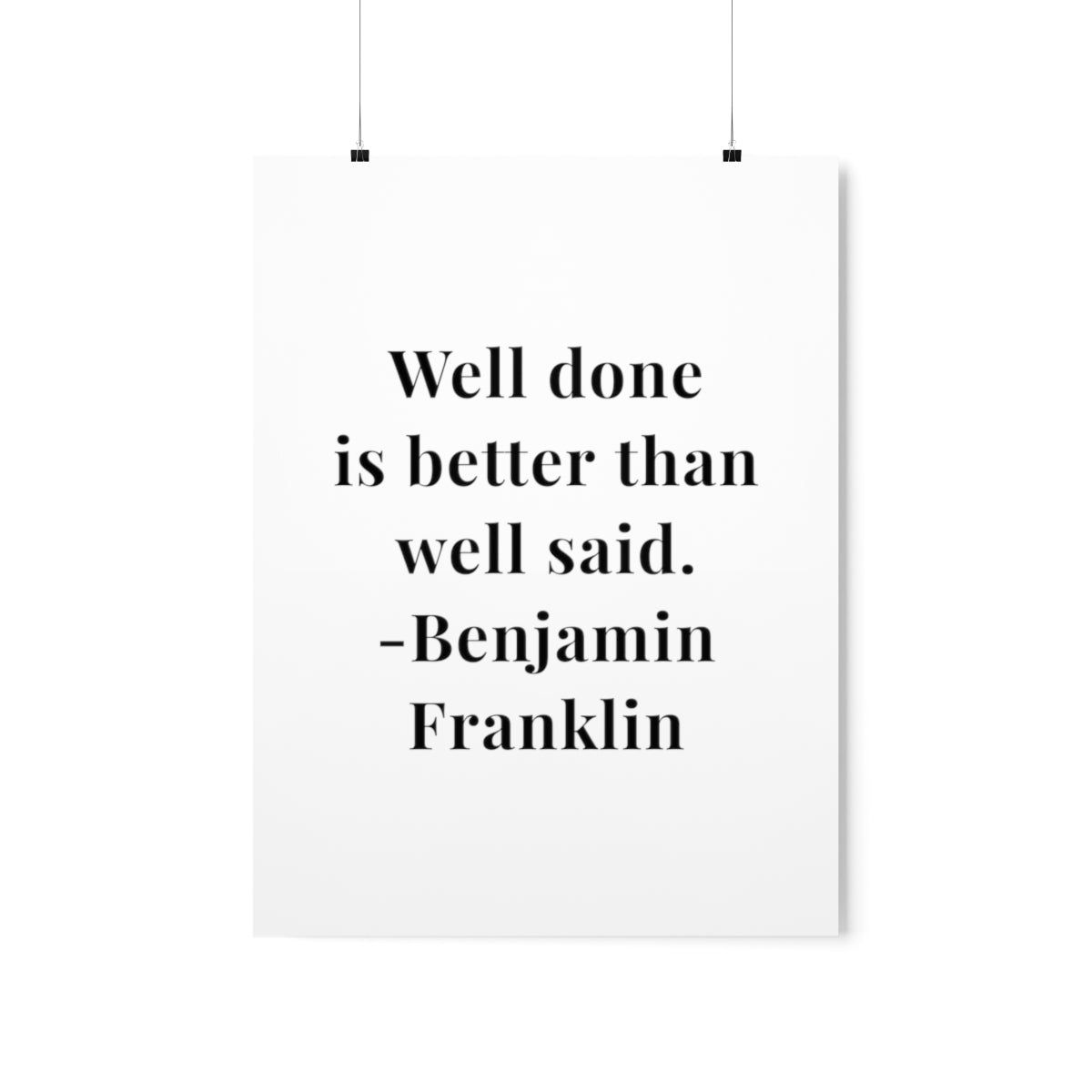 Benjamin Franklin Quote - Well Done Premium Matte Vertical Poster