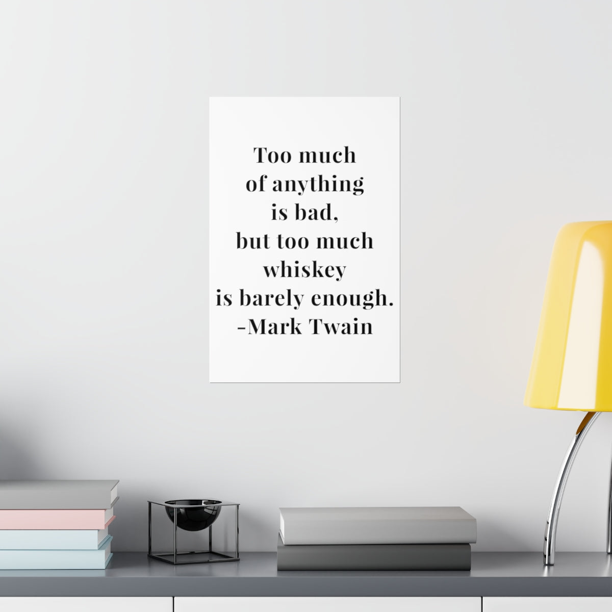 Mark Twain Too Much Whiskey Quote Premium Matte Vertical Poster