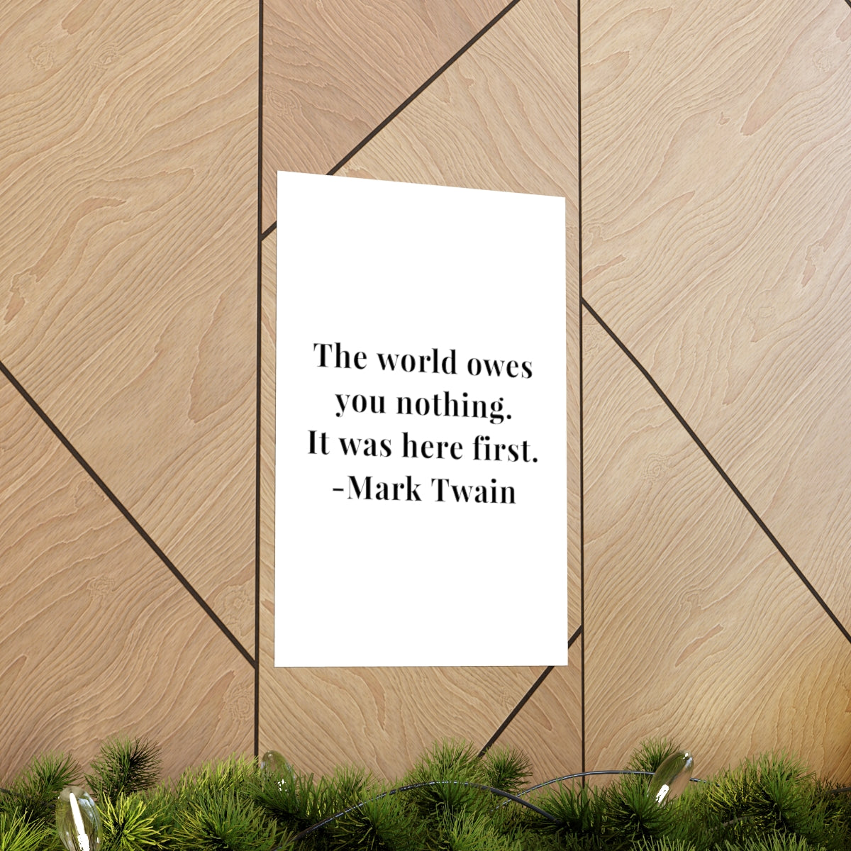 Mark Twain The World Owes You Nothing Quote Premium Matte Vertical Poster