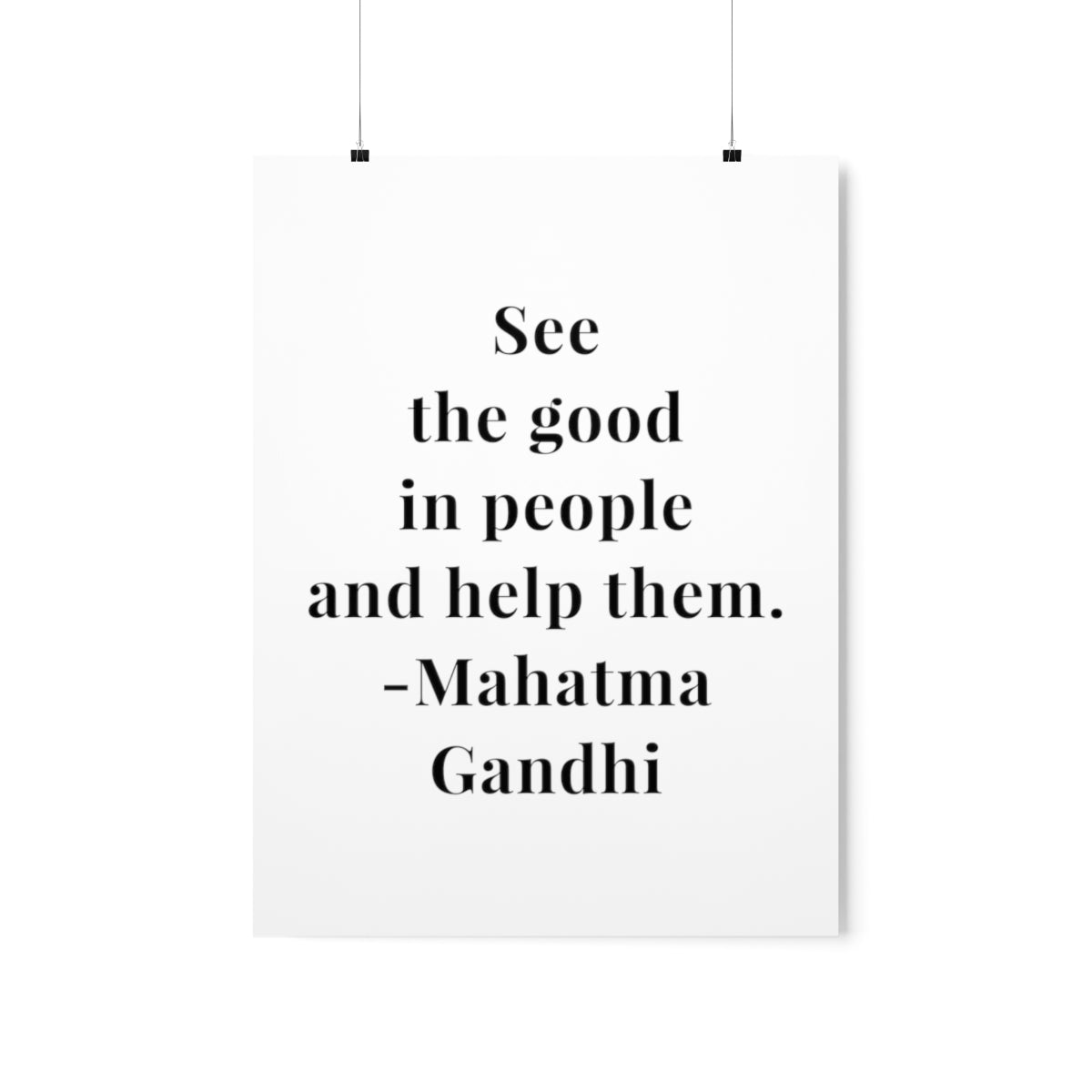 Mahatma Gandhi Quote - See the Good In People - Premium Matte Vertical Poster