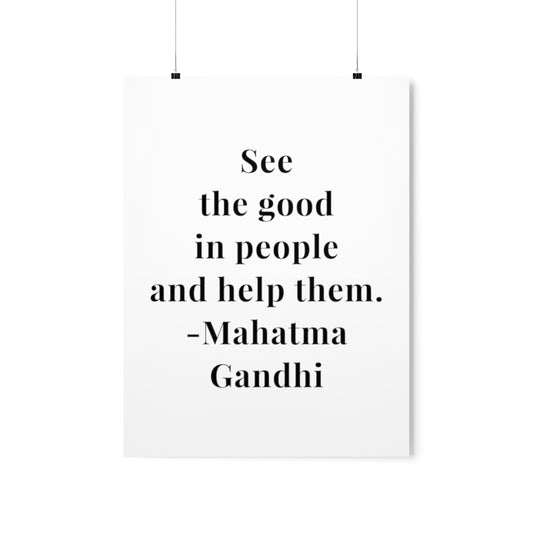 Mahatma Gandhi Quote - See the Good In People - Premium Matte Vertical Poster