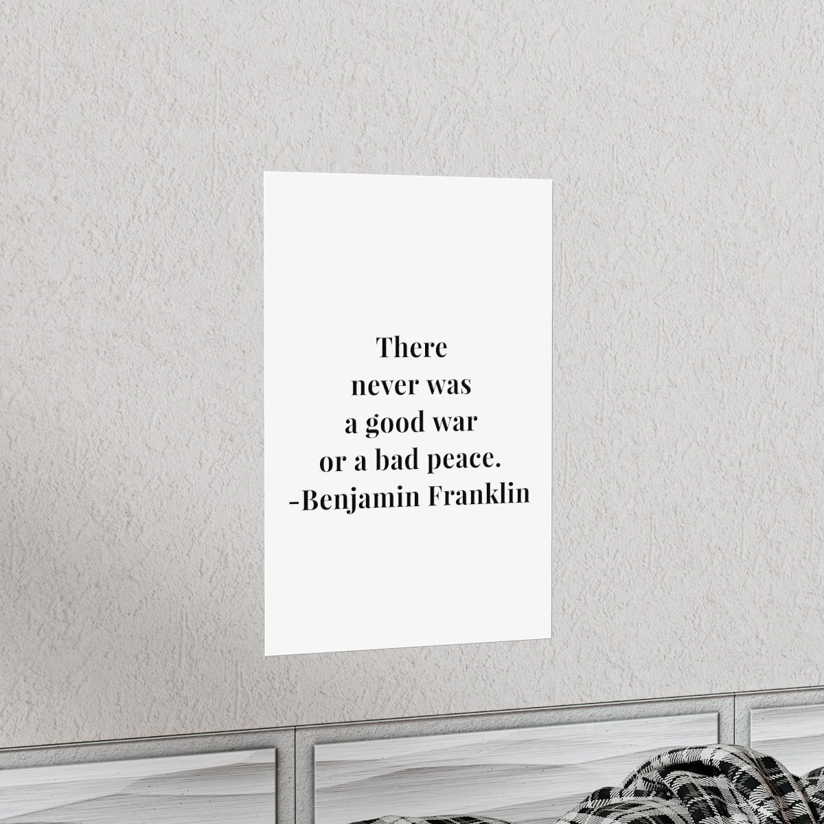 Benjamin Franklin There Never Was A Good War Quote Premium Matte Vertical Poster