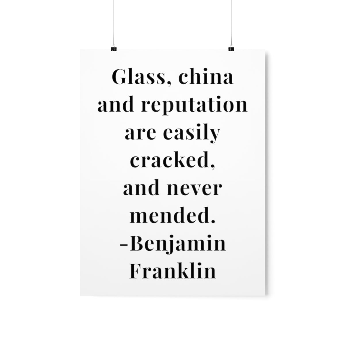 Benjamin Franklin Quote - Glass China and Reputation Premium Matte Vertical Poster