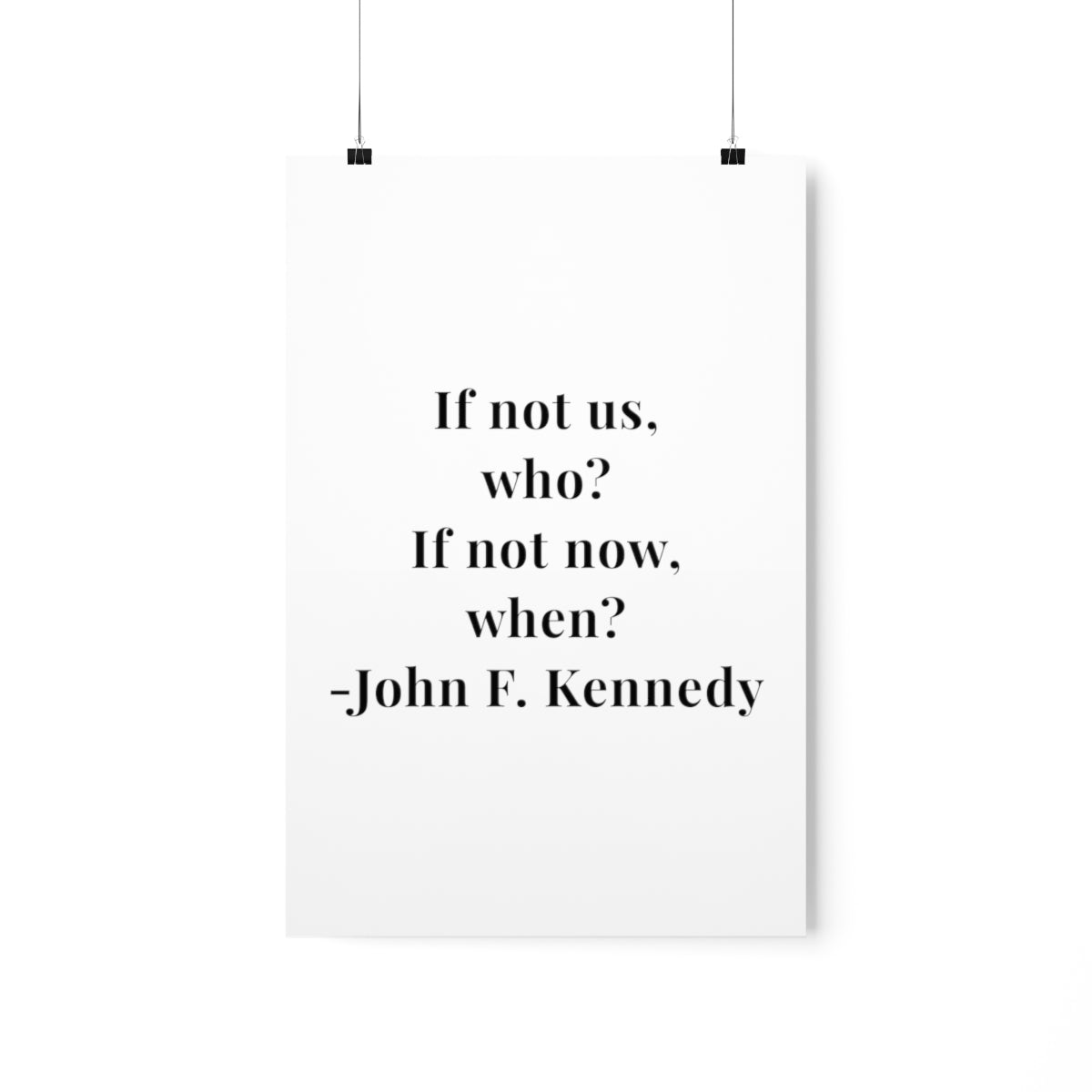 John F. Kennedy If Not Us Quote Premium Matte Vertical Poster