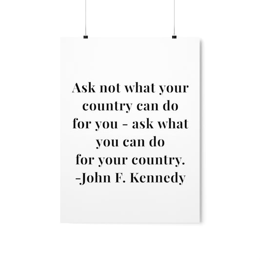 John F. Kennedy Ask Not What Your Country Can Do For You Quote Premium Matte Vertical Poster