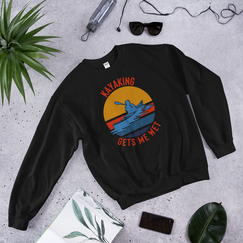 Kayaking Gets Me Wet Sweatshirt - Kayak Shirt - Kayak Gift - Whitewater