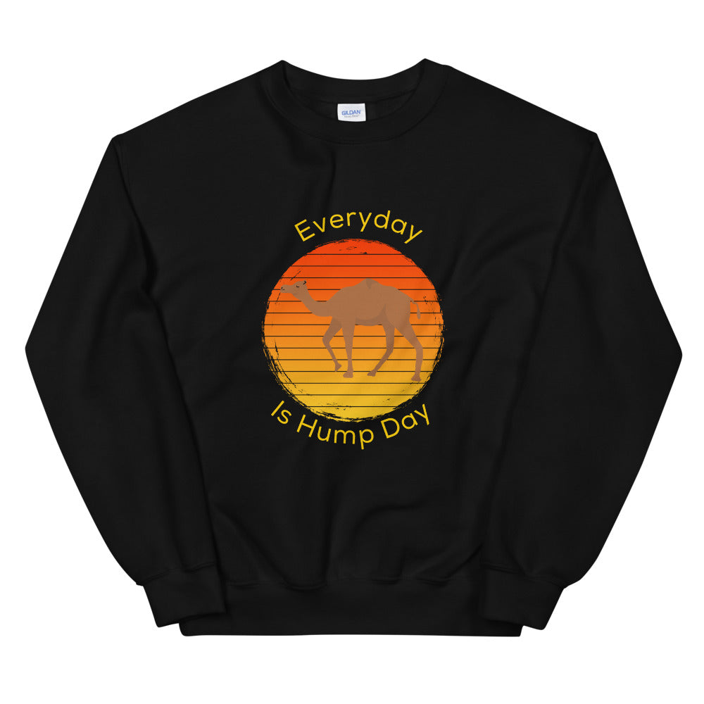 Everyday Is Hump Day Sweatshirt
