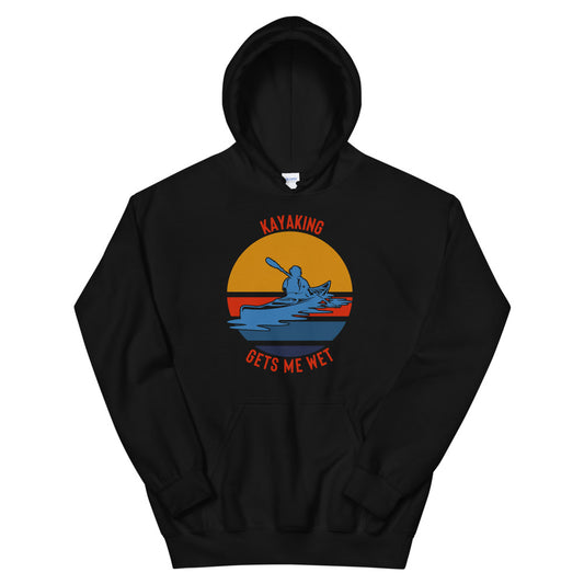 Kayaking Gets Me Wet Heavy Blend Hoodie - Kayaking Gift