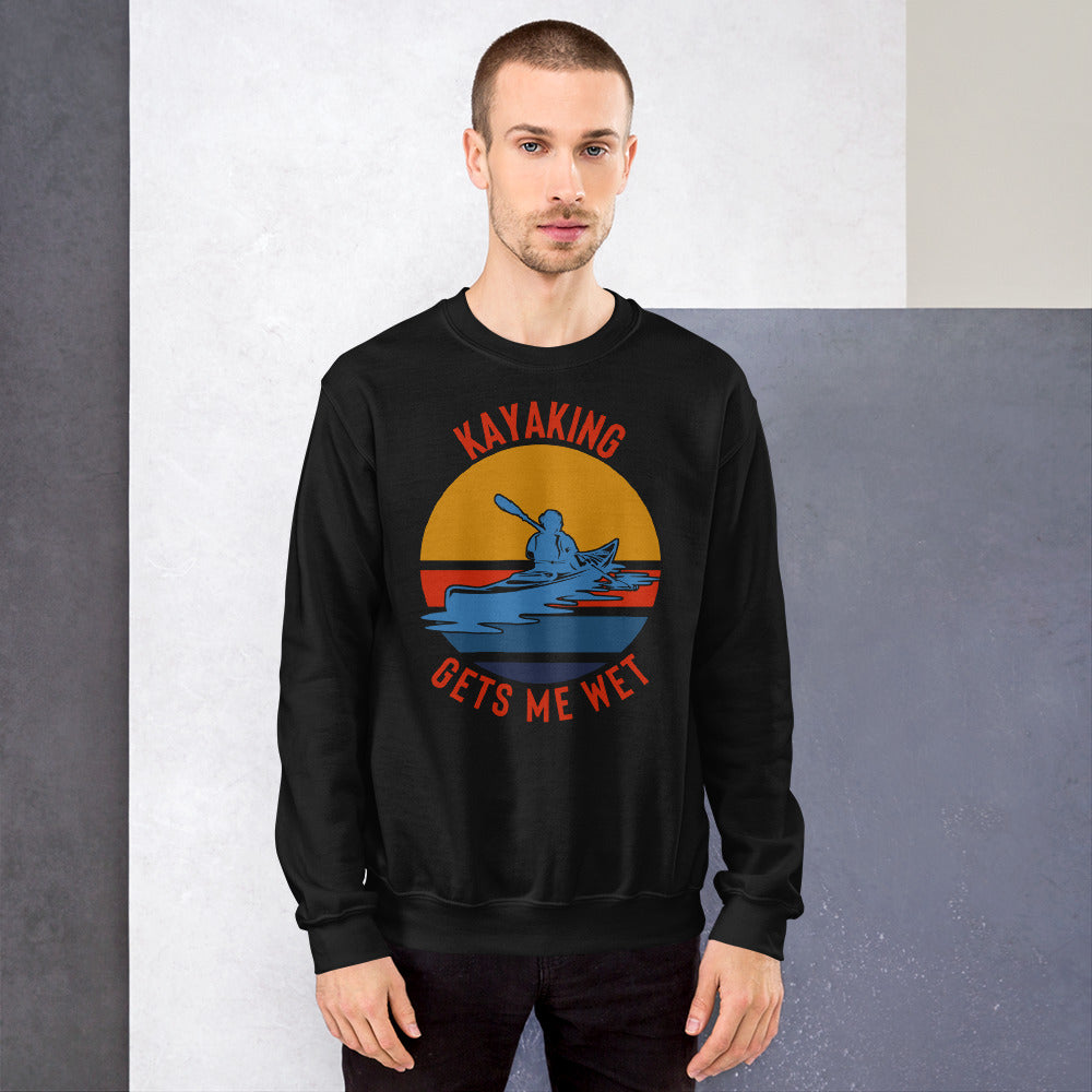 Kayaking Gets Me Wet Sweatshirt - Kayak Shirt - Kayak Gift - Whitewater