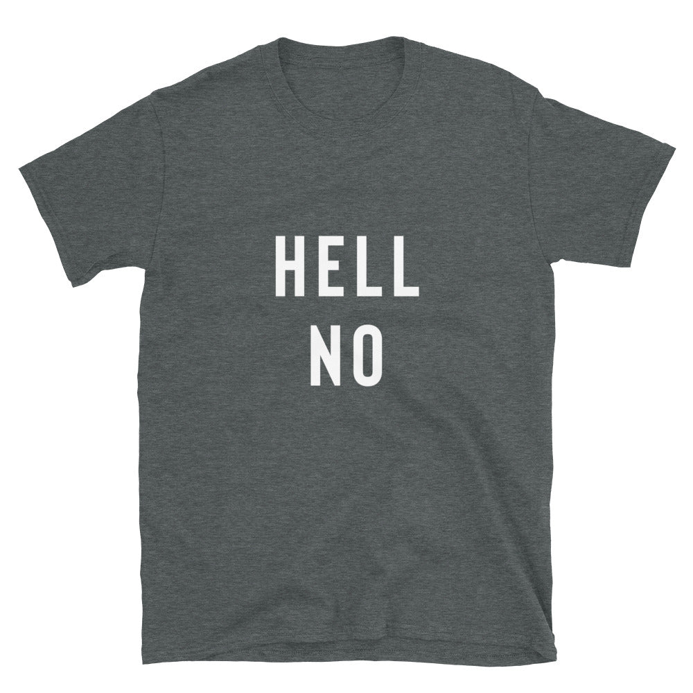 Funny Sarcastic Shirt - Hell No Shirt