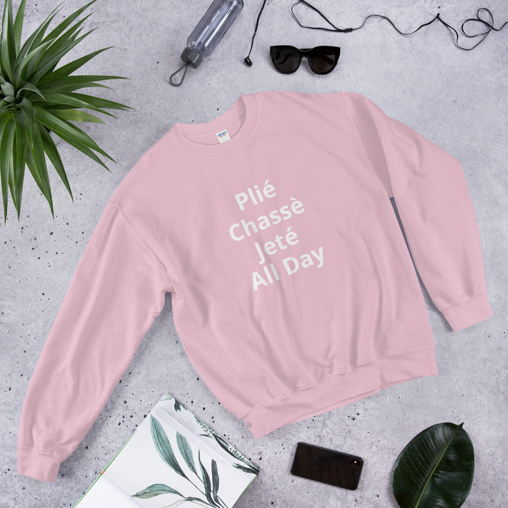 Plié Chassé Jeté All Day Sweatshirt - Ballet Dancer SweatShirt - Ballet Gidt