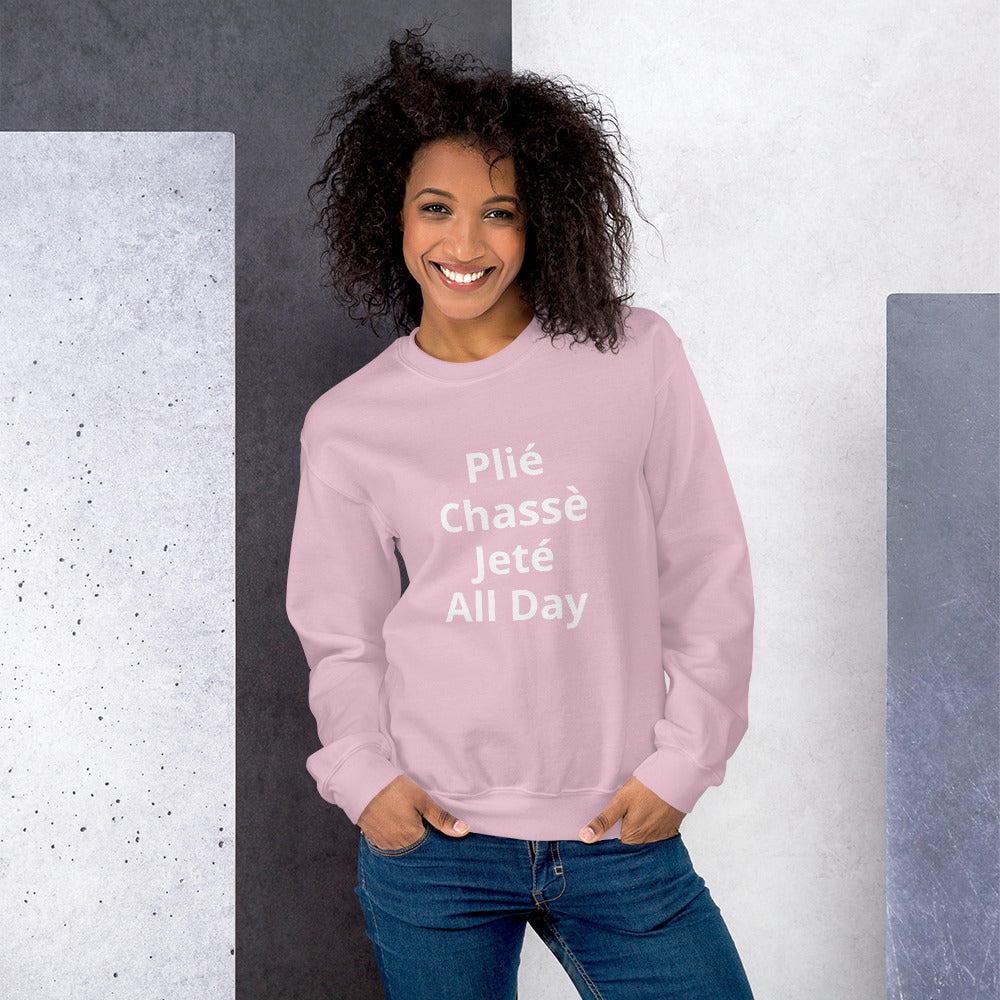 Plié Chassé Jeté All Day Sweatshirt - Ballet Dancer SweatShirt - Ballet Gidt