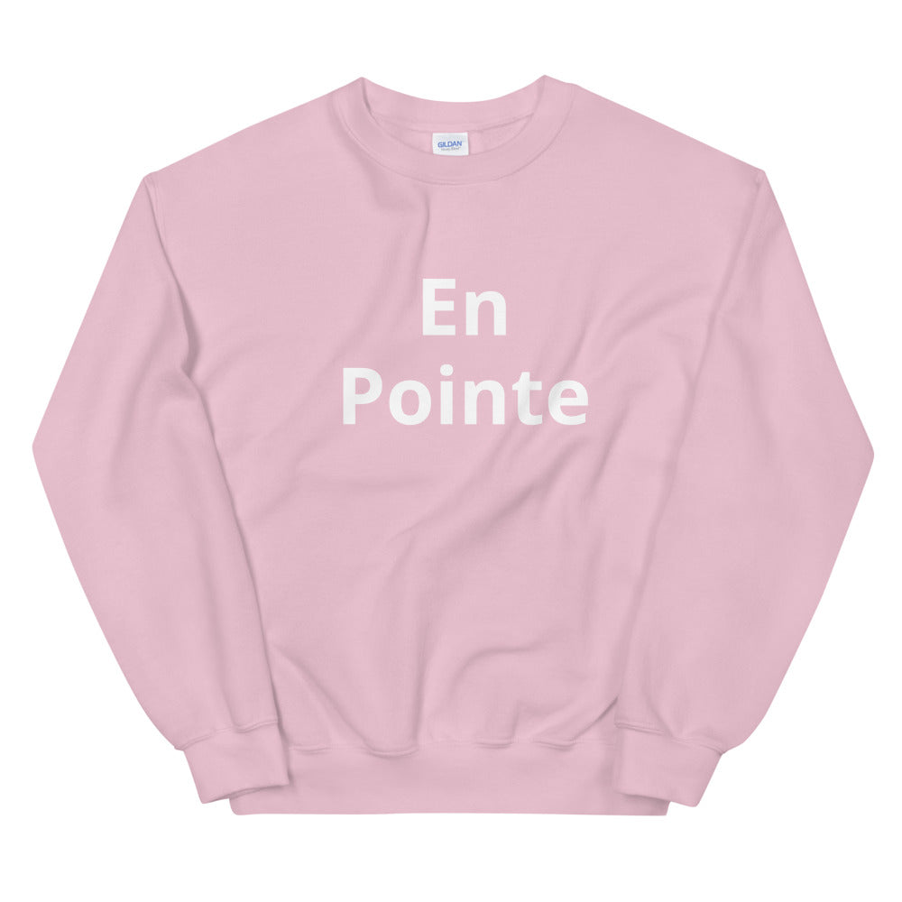 En Pointe Sweatshirt - Ballet Dancer Shirt - Ballet Gifts