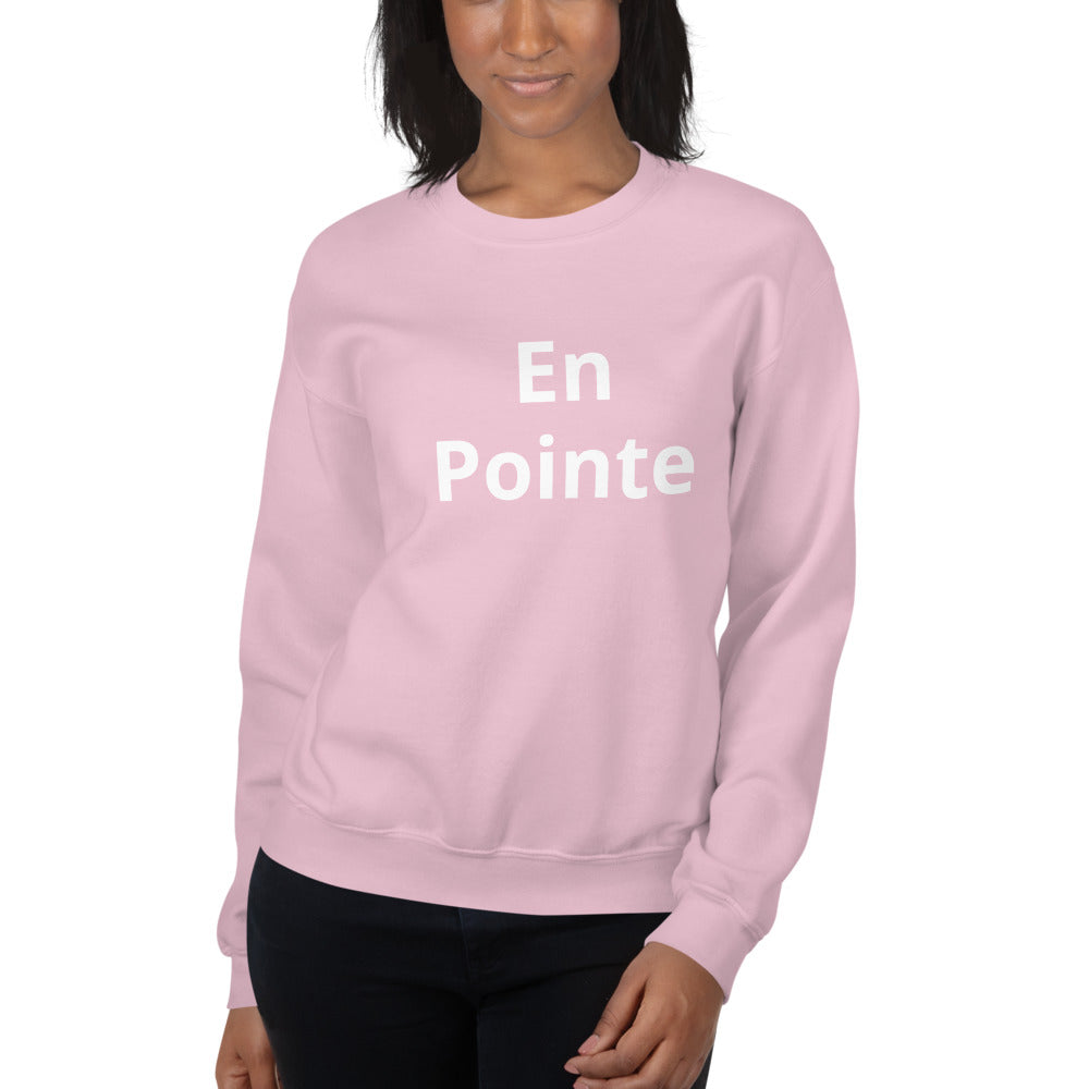 En Pointe Sweatshirt - Ballet Dancer Shirt - Ballet Gifts