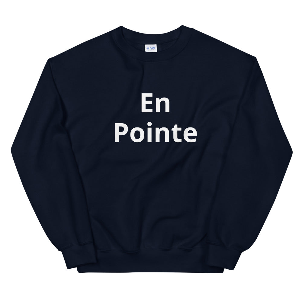 En Pointe Sweatshirt - Ballet Dancer Shirt - Ballet Gifts